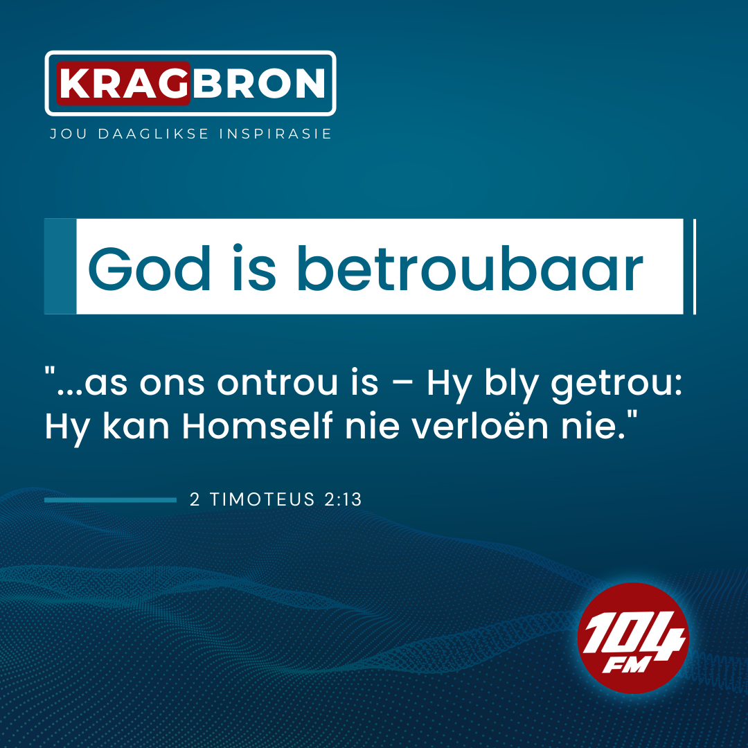 God is betroubaar I 2 Timoteus 2:13