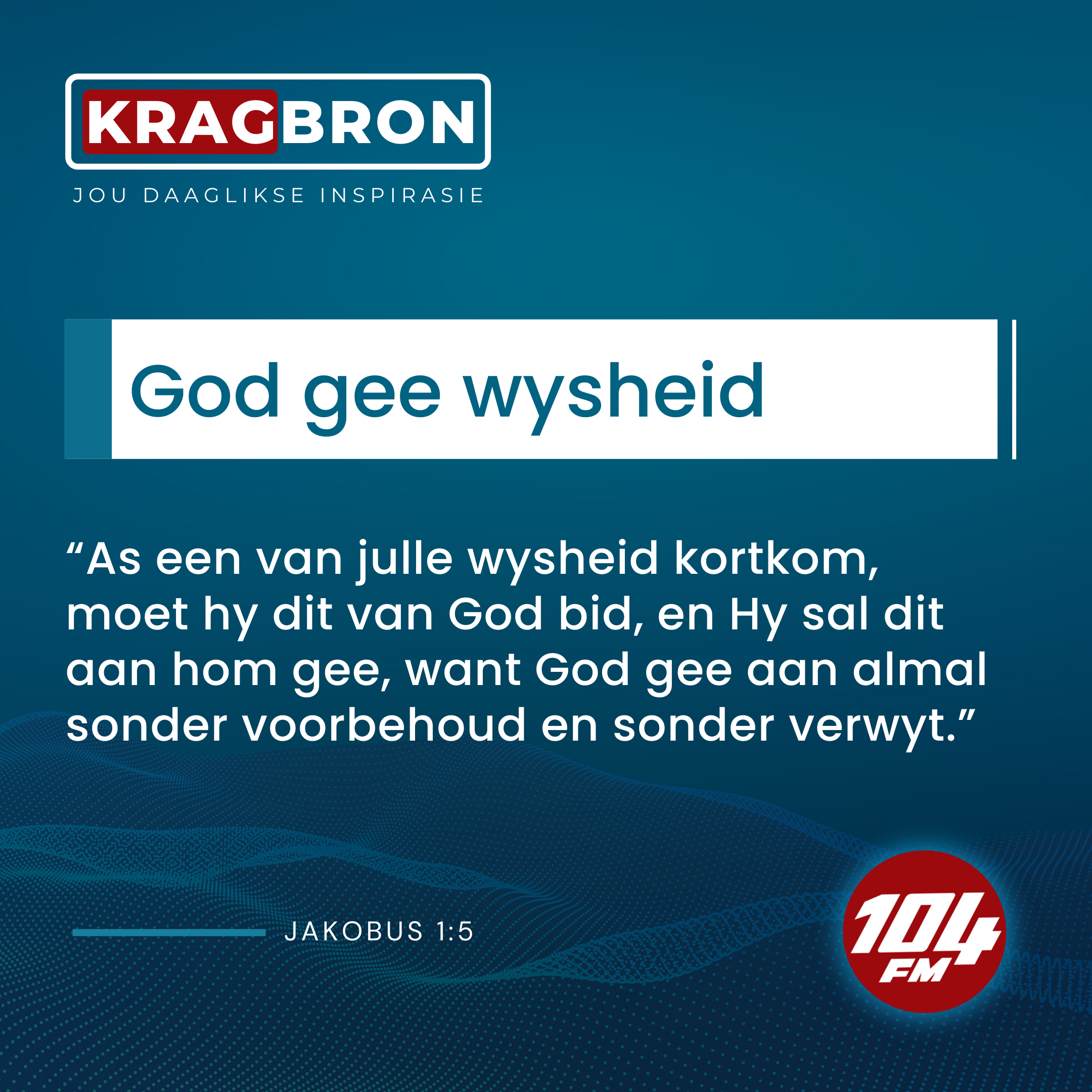 God gee wysheid I Jakobus 1:5