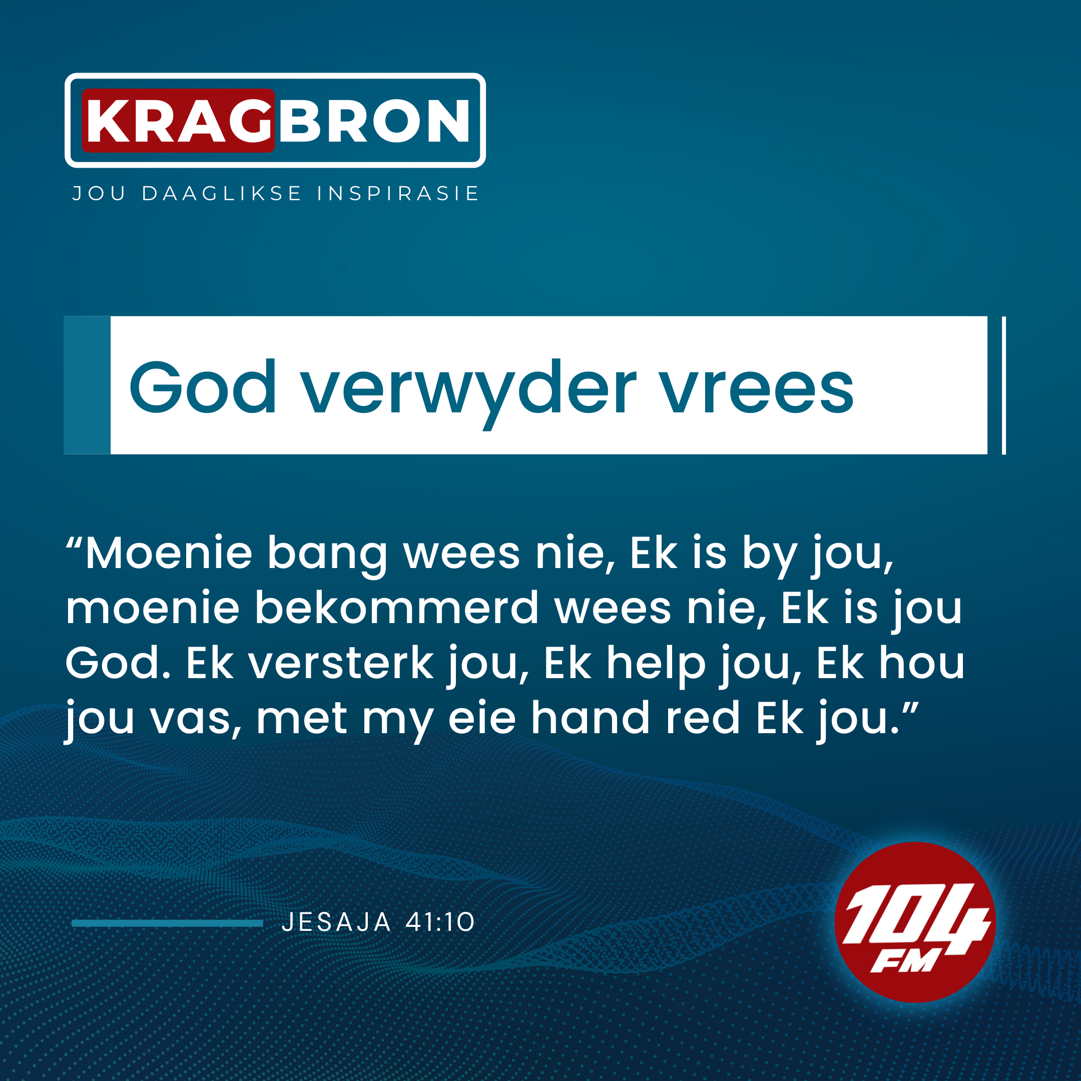 God verwyder vrees I Jesaja 41:10