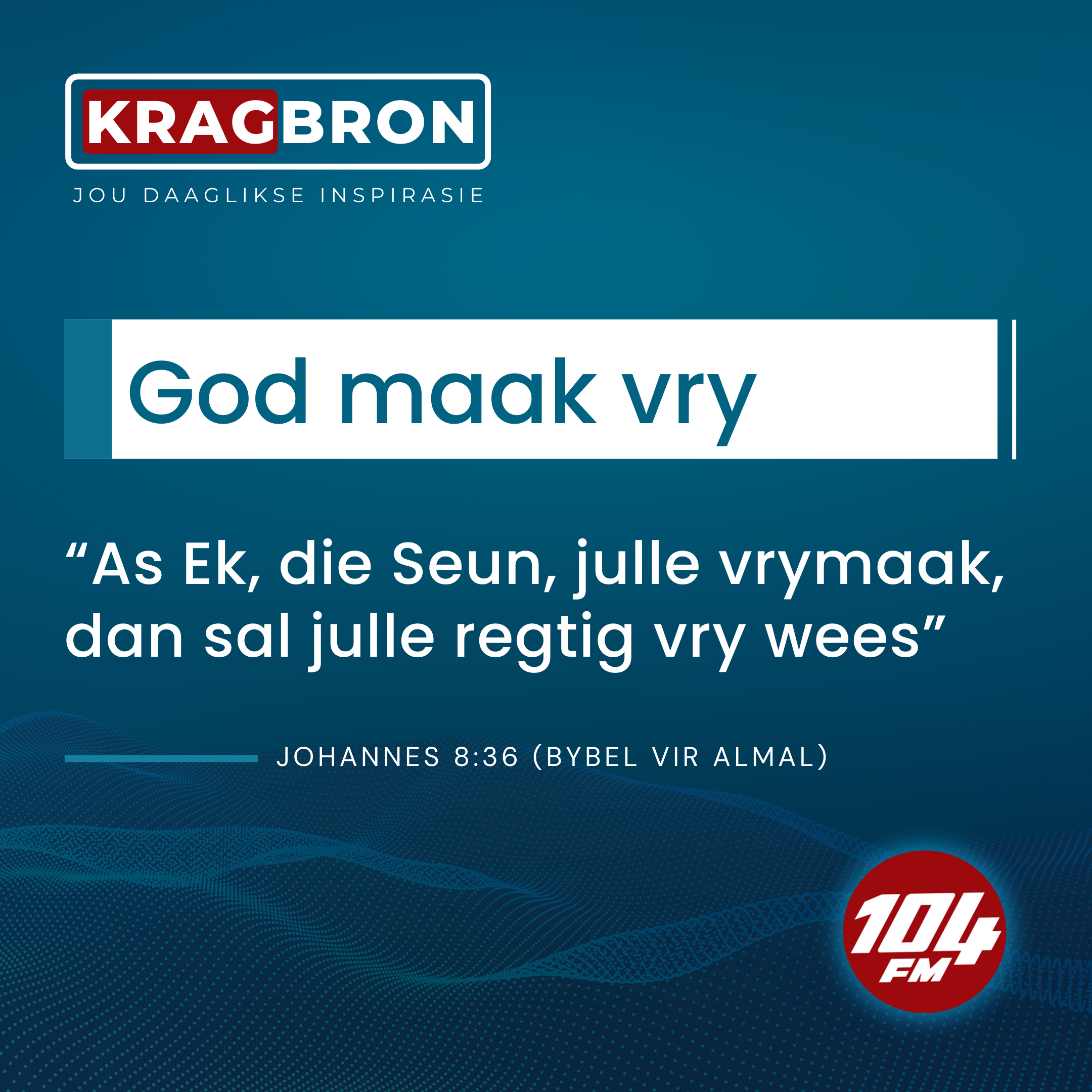 God maak vry I Johannes 8:36