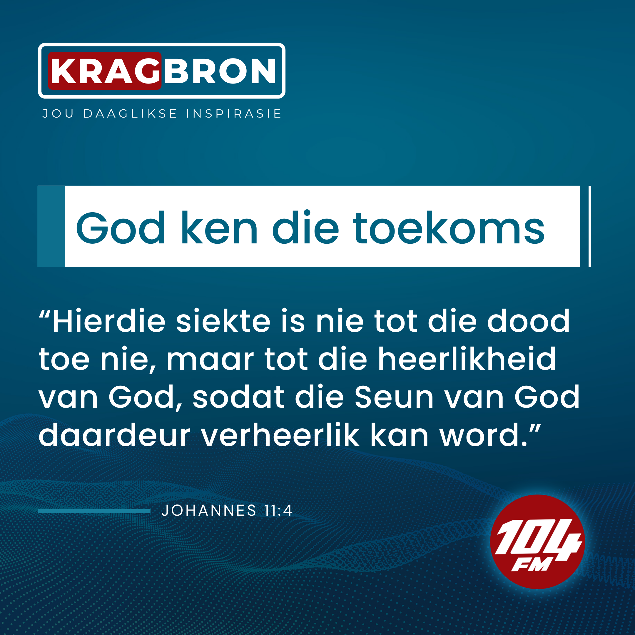God ken die toekoms I Johannes 11:4
