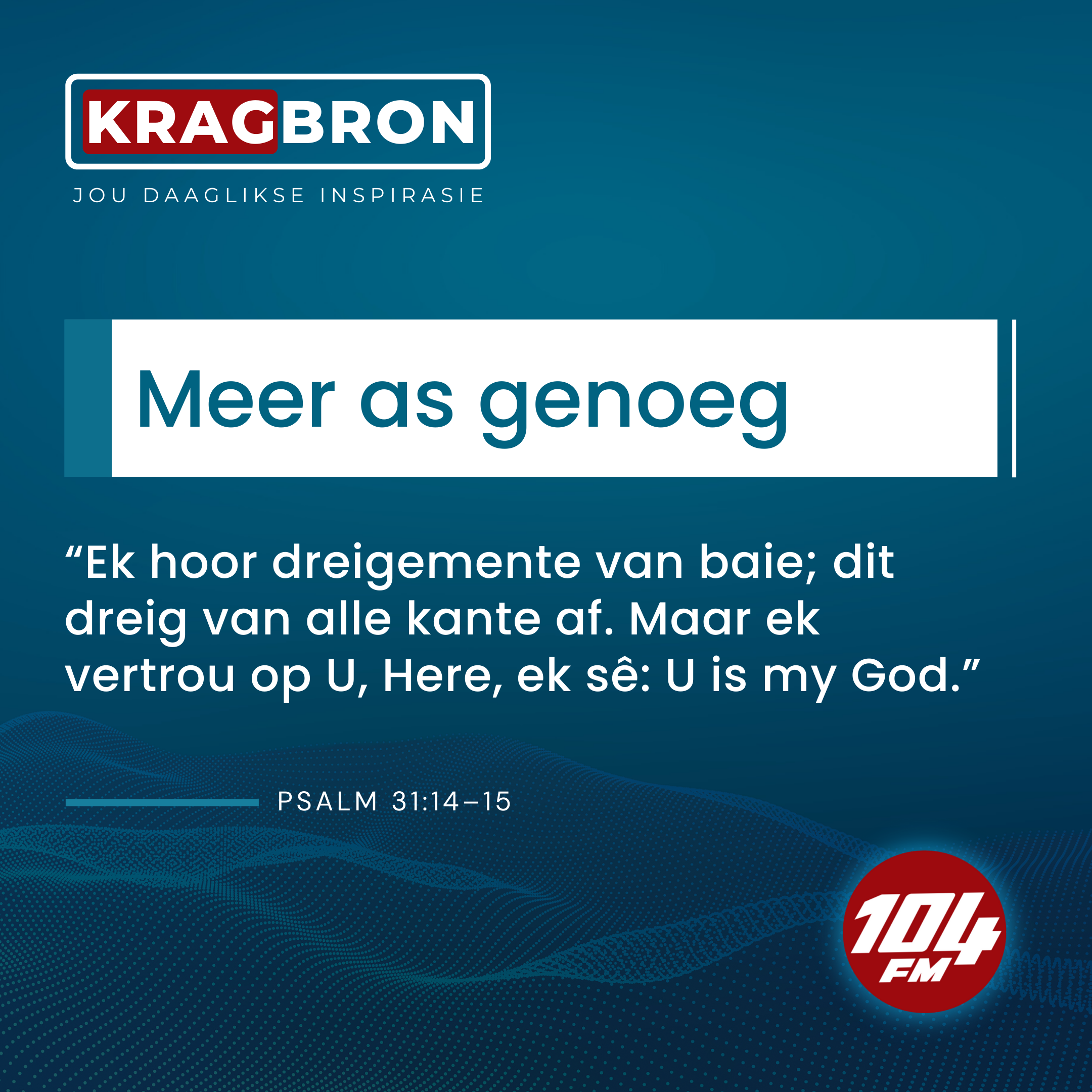 Meer as genoeg I Psalm 31:14–15