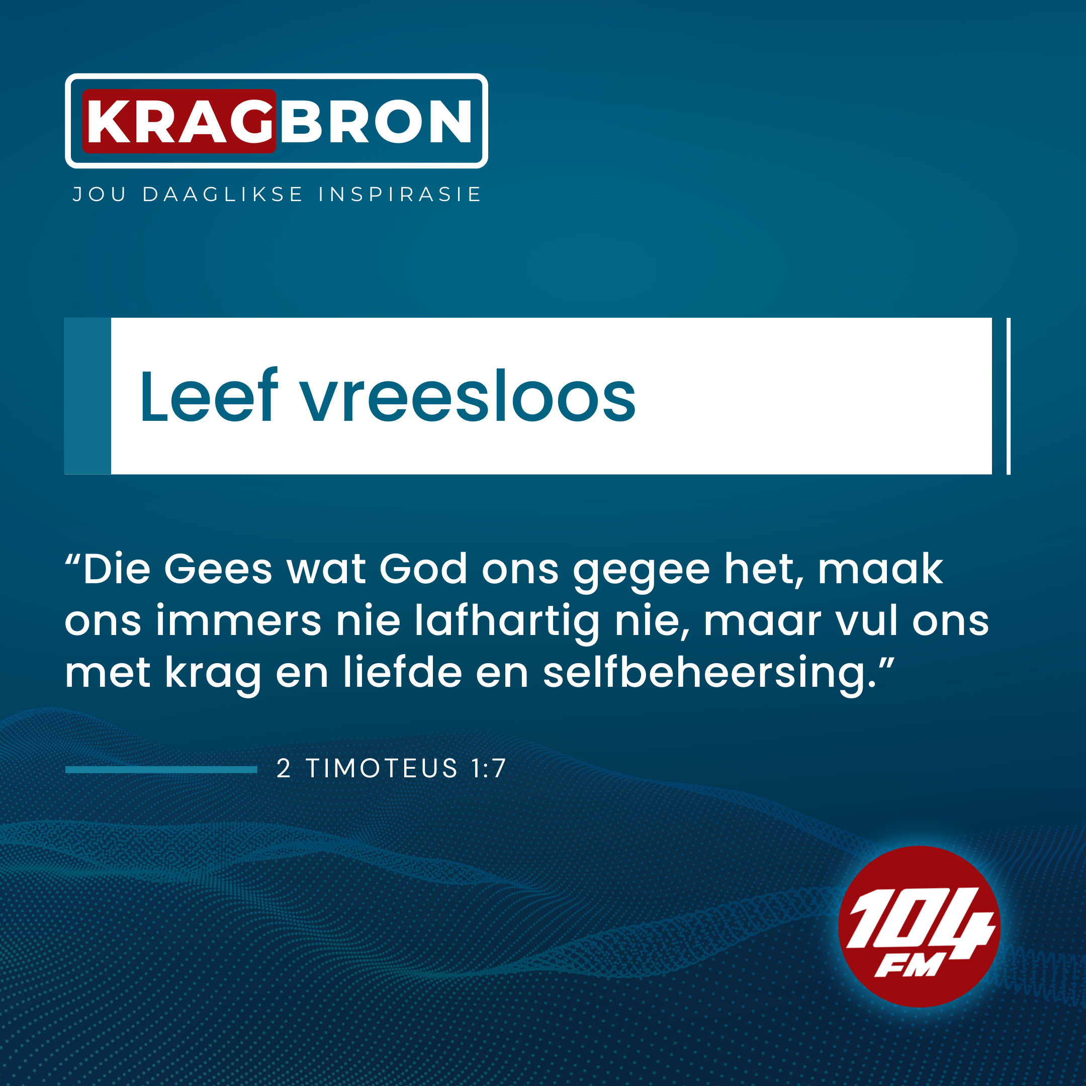Leef vreesloos I 2 Timoteus 1:7