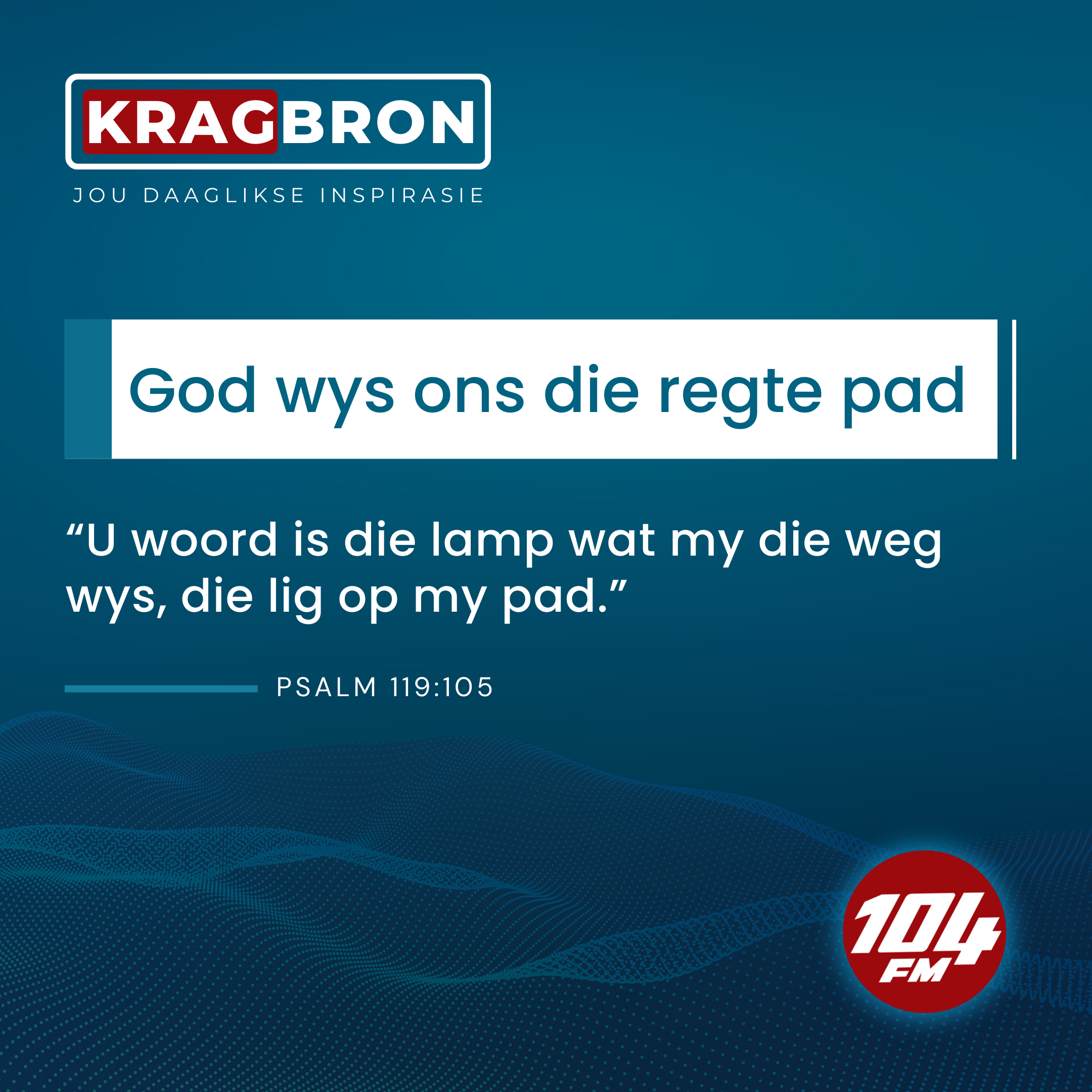 God wys ons die regte pad I Psalm 119:105