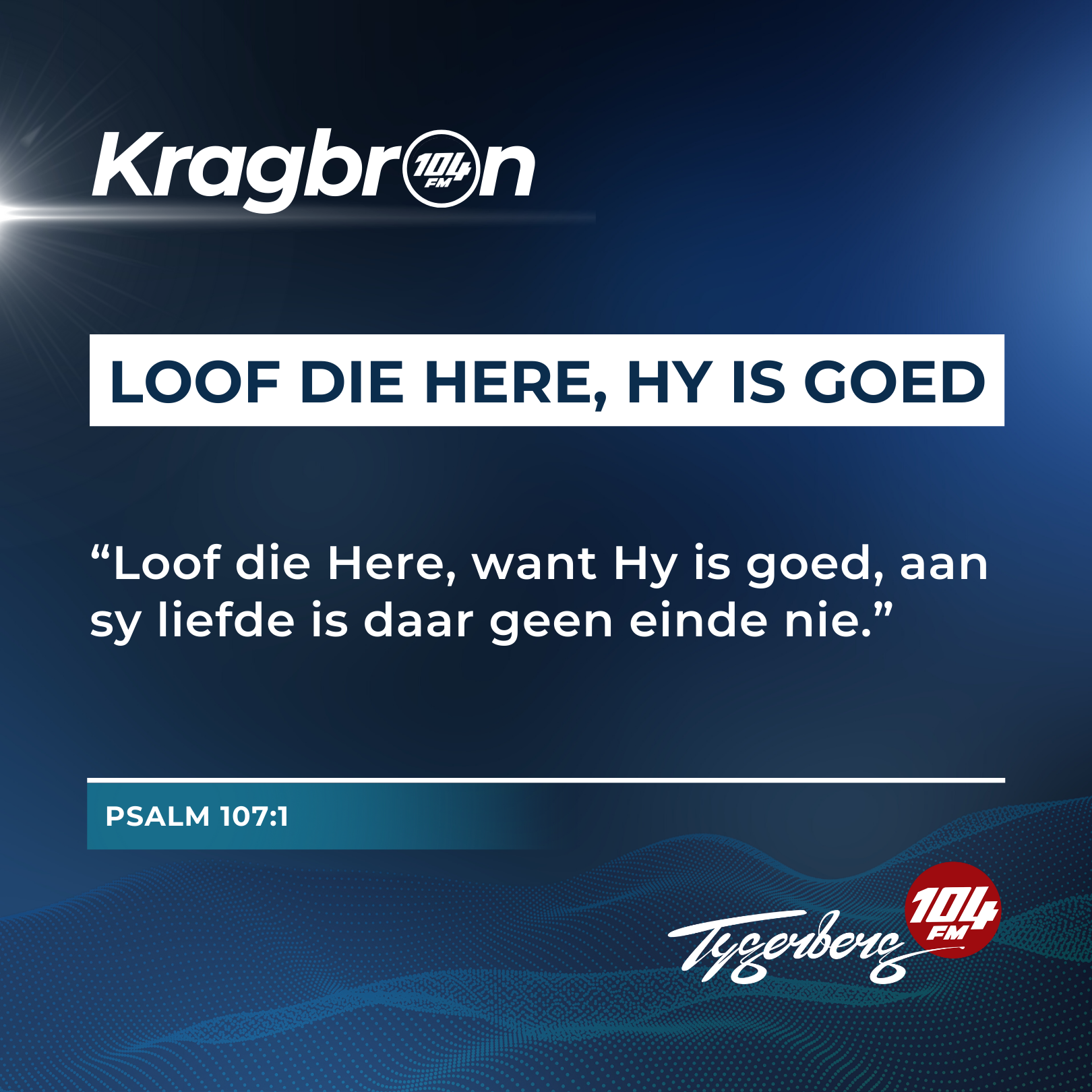 Loof die Here, Hy is goed I Psalm 107:1